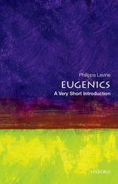 Eugenics: A Very Short Introduction