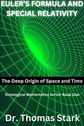 Euler s Formula and Special Relativity: The Deep Origin of Space and Time