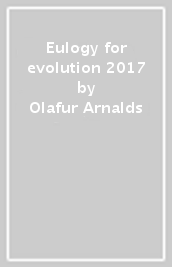 Eulogy for evolution 2017