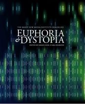 Euphoria and Dystopia