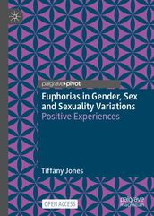Euphorias in Gender, Sex and Sexuality Variations