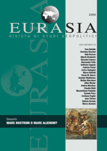 Eurasia. Rivista di studi geopolitici (2020). 2: Mare nostrum o mare alienum?