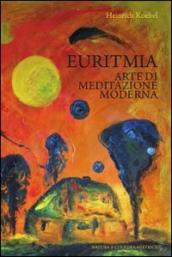 Euritmia. Arte di meditazione moderna