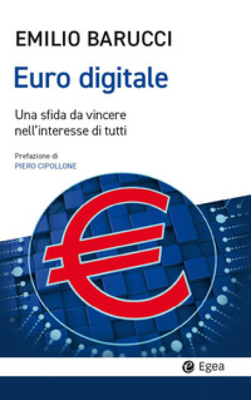 Euro digitale. Una sfida da vincere nell'interesse di tutti - Emilio Barucci