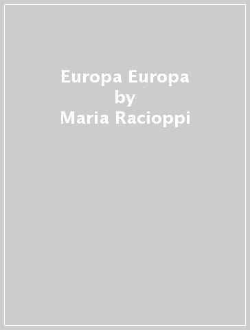 Europa Europa - Maria Racioppi