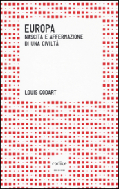 Europa. Nascita e affermazione di una civiltà