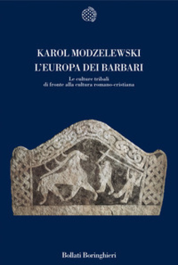 L'Europa dei barbari. Le culture tribali di fronte alla cultura romano-cristiana - Karol Modzelewski