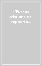 L Europa cristiana nel rapporto con le altre culture nel secolo XVII. Atti del Convegno (S. Margherita Ligure, 19-21 maggio 1977)