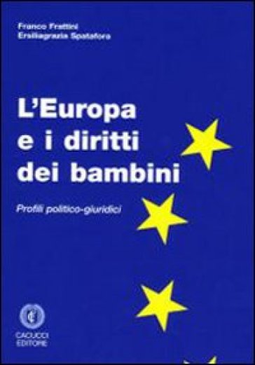 L'Europa e i diritti dei bambini. Profili politico-giuridici - Franco Frattini - Ersiliagrazia Spatafora