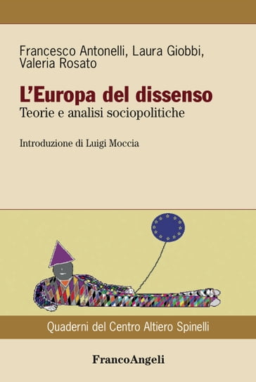 L'Europa del dissenso. Teorie e analisi sociopolitiche - Francesco Antonelli - Laura Giobbi - Valeria Rosato