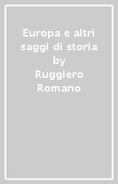 Europa e altri saggi di storia