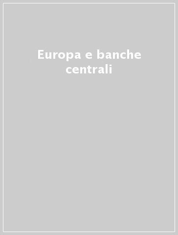 Europa e banche centrali