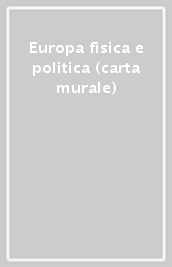 Europa fisica e politica (carta murale)