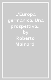 L Europa germanica. Una prospettiva geopolitica