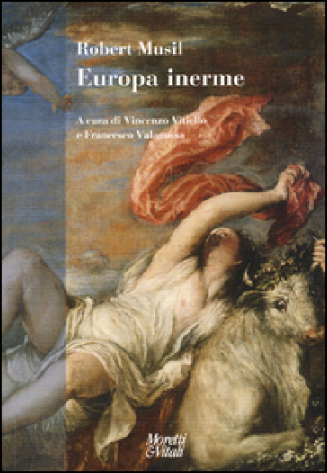 Europa inerme. Testo tedesco a fronte - Robert Musil