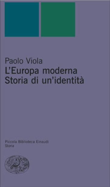 Europa moderna. Storia di un'identità (L') - Paolo Viola