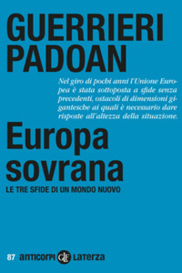 Europa sovrana. Le tre sfide di un mondo nuovo - Paolo Guerrieri - Pier Carlo Padoan