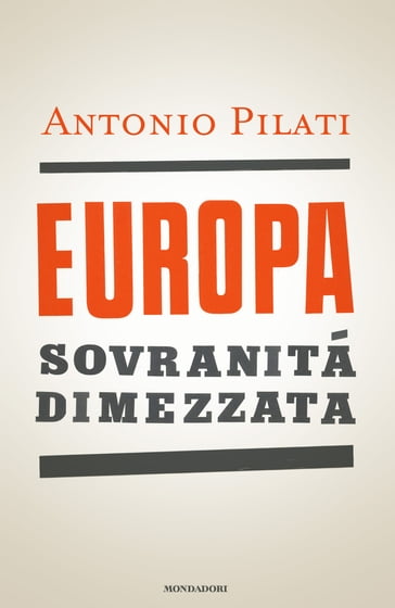Europa: sovranità dimezzata - Antonio Pilati