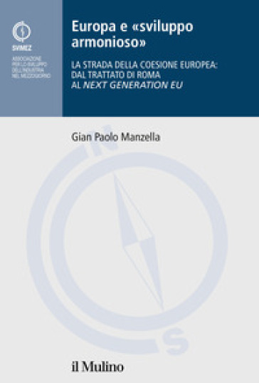 Europa e «sviluppo armonioso». La strada della coesione europea: dal Trattato di Roma al Nex Generation EU - Gian Paolo Manzella