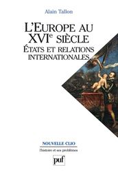 L Europe au XVIe siècle. États et relations internationales