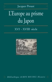 L Europe au prisme du Japon, XVIe-XVIIIe siècle