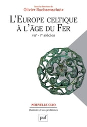 L Europe celtique à l âge du Fer (VIIIe - Ier siècles)