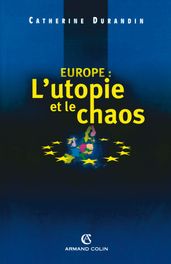 Europe : l utopie et le chaos