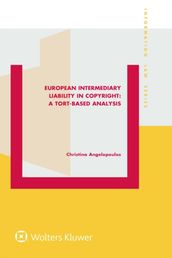 European Intermediary Liability in Copyright: A Tort-Based Analysis