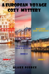 A European Voyage Cozy Mystery Bundle: Misfortune (and Gouda) (#4), Calamity (and a Danish) (#5), and Mayhem (and Herring) (#6)