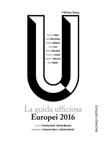 Europei 2016: La guida ufficiosa. - Daniele Manusia - Timothy Small