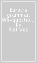 Eurotra grammar. Wh-questions: a comparative study of dutch, english, portuguese and spanish