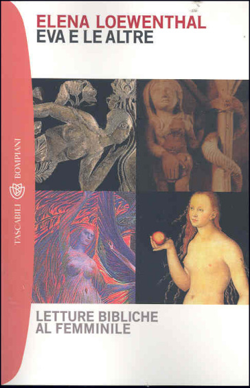 Eva e le altre. Letture bibliche al femminile - Elena Loewenthal