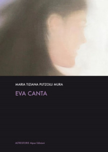 Eva canta - Maria Tiziana Putzolu Mura