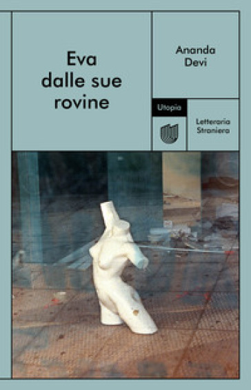 Eva dalle sue rovine - Ananda Devi