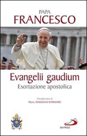 Evangelii gaudium. Esortazione apostolica - Papa Francesco (Jorge Mario Bergoglio)