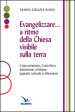 Evangelizzare... a ritmo della Chiesa visibile sulla terra