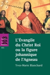 L Evangile du Christ Roi ou la figure johannique de l Agneau