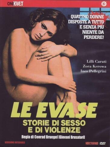 Evase (Le) - Storie Di Sesso E Di Violenza - Giovanni Brusatori