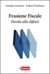 Evasione fiscale. Parola alla difesa!