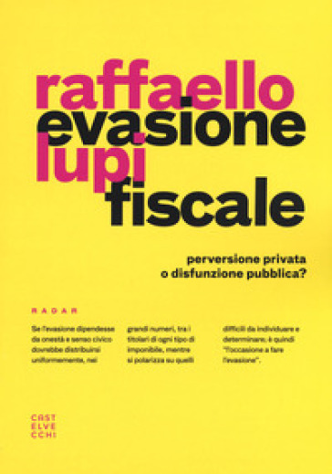 Evasione fiscale. Perversione privata o disfunzione pubblica? - Raffaello Lupi