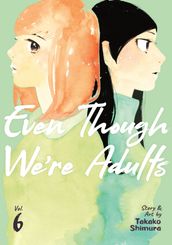 Even Though We re Adults Vol. 6