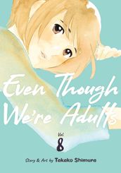 Even Though We re Adults Vol. 8