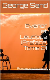 Evenor et Leucippe (Préface, Tome 2)