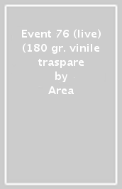 Event 76 (live) (180 gr. vinile traspare