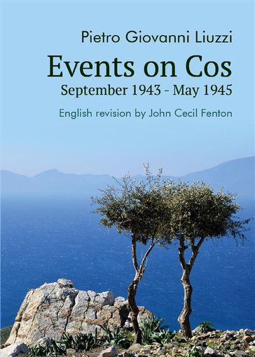 Events on Cos, September 1943 - May 1945 - Pietro Giovanni Liuzzi