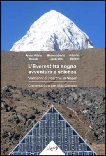 L'Everest tra sogno, avventura e scienza. Vent'anni di ricerche in Nepal. Conversazione con Aldo Comello - Anna M. Boselli | 