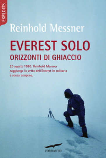 Everest solo. Orizzonti di ghiaccio - Reinhold Messner