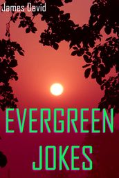 Evergreen Jokes