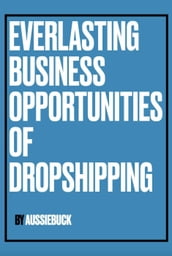 Everlasting Business Opportunities Of Dropshipping