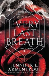 Every Last Breath (The Dark Elements, Book 3)